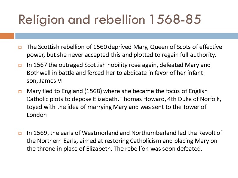 Religion and rebellion 1568-85 The Scottish rebellion of 1560 deprived Mary, Queen of Scots